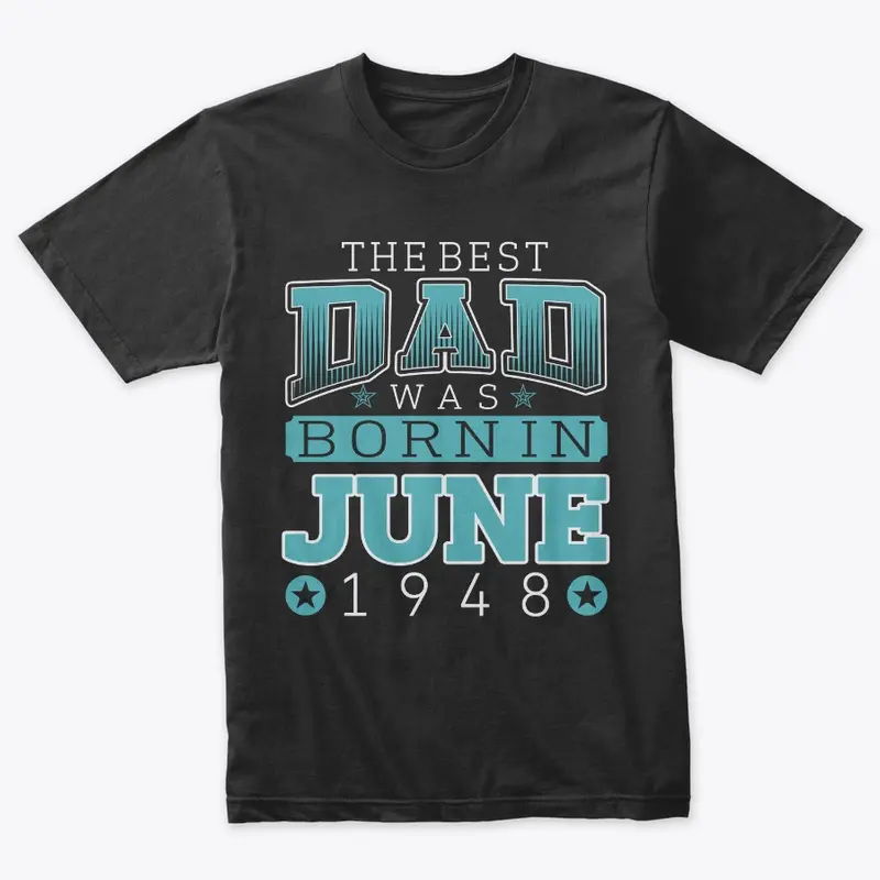 Best Dad Was Born in June 1948