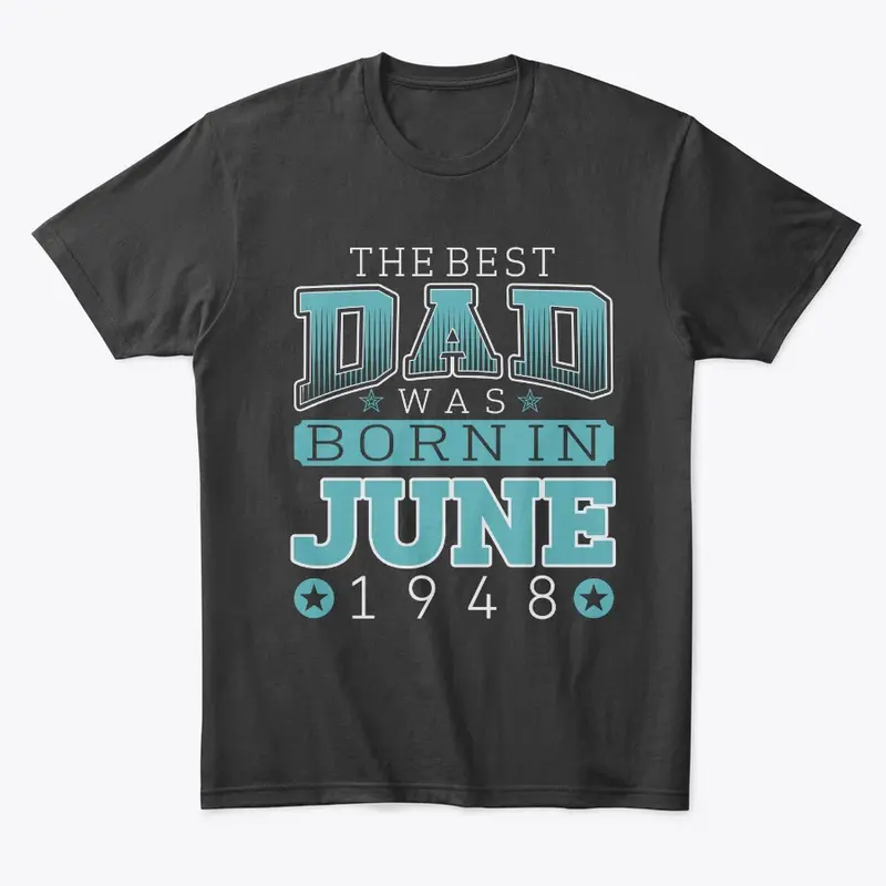 Best Dad Was Born in June 1948