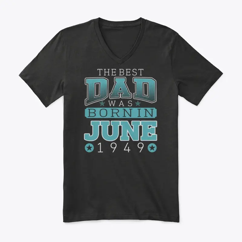 Best Dad Was Born in June 1949