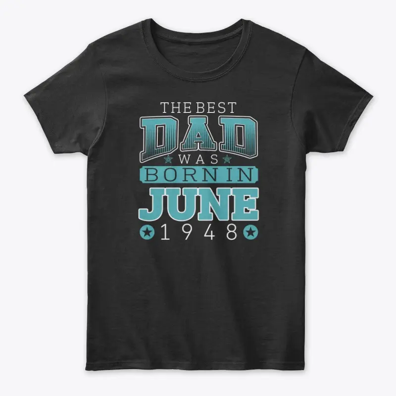 Best Dad Was Born in June 1948