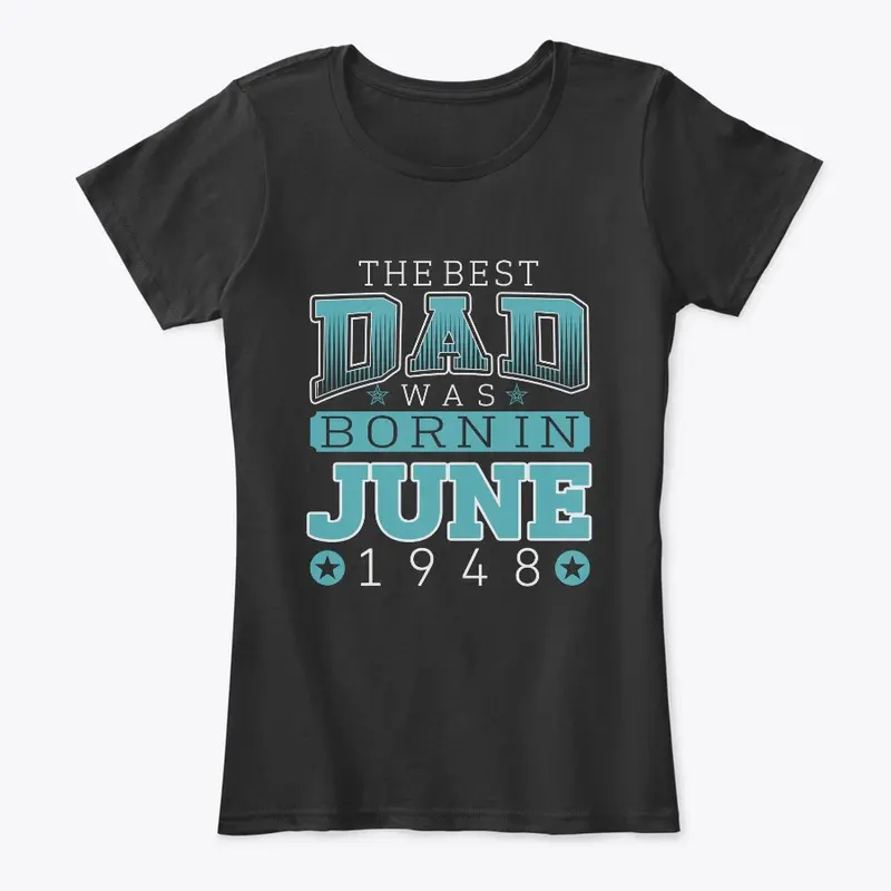 Best Dad Was Born in June 1948