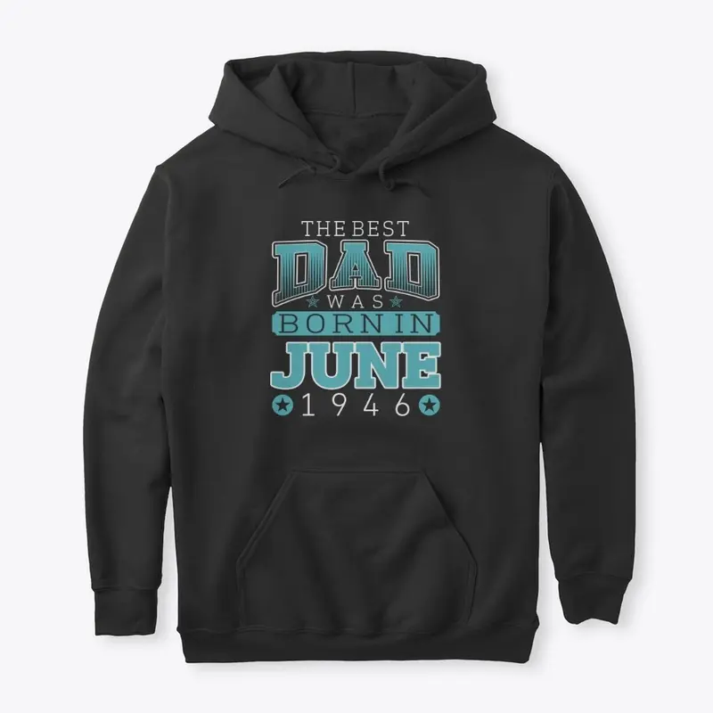 Best Dad Was Born in June 1946